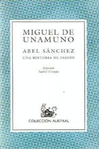 Beispielbild fr Abel Sanchez. Una historia de pasion (Spanish Edition) zum Verkauf von SecondSale