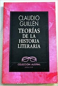 TeorÃ­as de la historia literaria (ColeccioÌn Austral. FilologiÌa) (Spanish Edition) (9788423919062) by Claudio GuillÃ©n