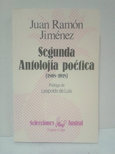 Imagen de archivo de Segunda Antologia Poetica 1898-1918 (Selecciones austral ; 6 : Poesia) (Spanish Edition) a la venta por Ergodebooks