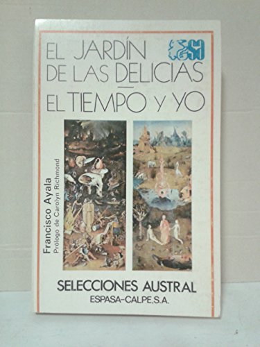 Imagen de archivo de El jardiÂ n de las delicias ; El tiempo y yo (Selecciones Austral) (Spanish Edition) a la venta por ThriftBooks-Dallas