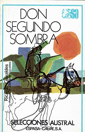 Don Segundo Sombra (Selecciones Austral) (Spanish Edition) - Güiraldes, Ric