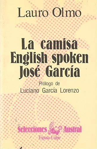 Stock image for La camisa ; English spoken ; Jose? Garci?a (Selecciones Austral) (Spanish Edition) for sale by My Dead Aunt's Books