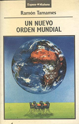 Un nuevo orden mundial: La senda criÌtica de la razoÌn y el gobierno de la humanidad (Espasa ManÌƒana) (Spanish Edition) (9788423924592) by Tamames, RamoÌn