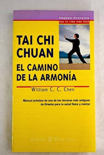 Tai Chi Chuan: El Camino De LA Armonia (Spanish Edition) (9788423924691) by Chen, William C. C.