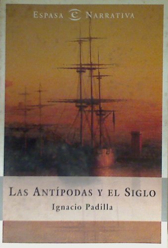 9788423926213: Las Antipodas Y El Siglo/antipodes (Spanish Edition)