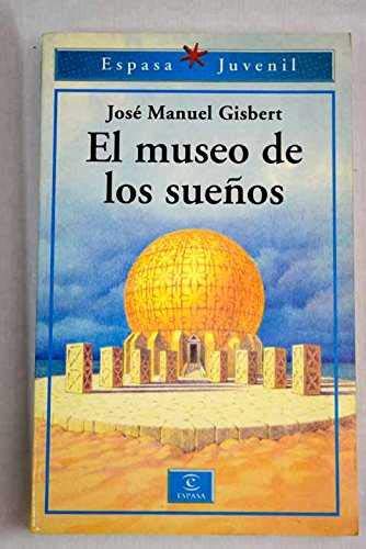 Imagen de archivo de El Museo De Los Suenos/the Museum of Dreams Gisbert, Joan Manuel and Sole, Francisco a la venta por VANLIBER