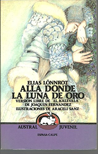 Imagen de archivo de Alla donde la Luna de oro (Austral Juvenil) Elias Lnnrot a la venta por VANLIBER