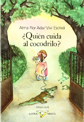 Quien Cuida Al Cocodrilo (Spanish Edition) (9788423928903) by Ada, Alma Flor