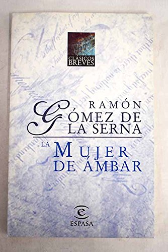 Stock image for La Mujer de mbar. by Gomez de la Serna, Ramn.- for sale by Hamelyn