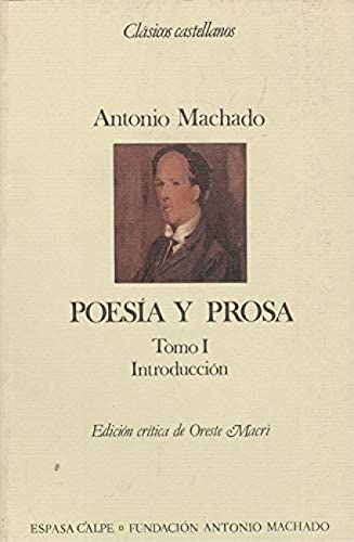 PoesiÌa y prosa (ClaÌsicos castellanos) (Spanish Edition) (9788423932368) by Machado, Antonio