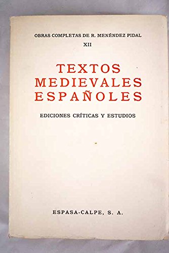 Stock image for Textos medievales espan?oles: Ediciones cri?ticas y estudios (Obras completas de R. Mene?ndez Pidal ; 12) (Spanish Edition) for sale by Iridium_Books