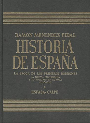 Imagen de archivo de HISTORIA DE ESPAA. TOMO XXIX. LA POCA DE LOS PRIMEROS BORBONES. VOLUMEN I. LA NUEVA MONARQUIA Y SU POSICION EN EUROPA (1700-1759). a la venta por Librera Prez Galds