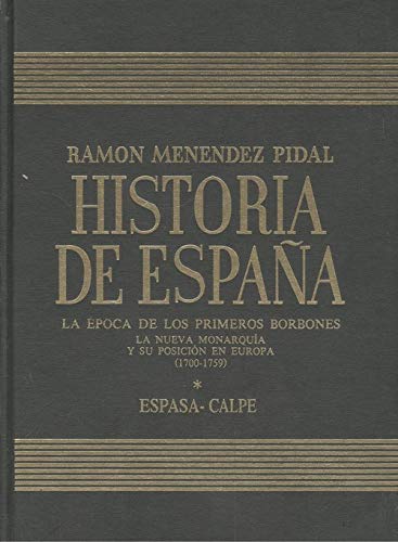 Stock image for HISTORIA DE ESPAA. TOMO XXIX. LA POCA DE LOS PRIMEROS BORBONES. VOLUMEN I. LA NUEVA MONARQUIA Y SU POSICION EN EUROPA (1700-1759). for sale by Librera Prez Galds
