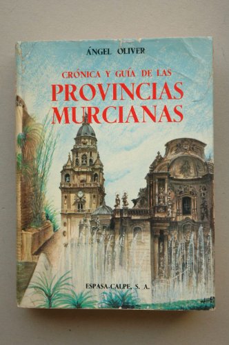 Imagen de archivo de CRNICA Y GUA DE LAS PROVINCIAS MURCIANAS (SE INCLUYE A ALBACETE) a la venta por Librera Circus