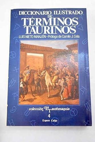 Stock image for DICCIONARIO ILUSTRADO DE TERMINOS TAURINOS for sale by Librera Gonzalez Sabio