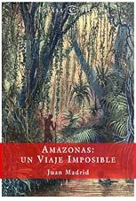 Stock image for Amazonas, un viaje imposible for sale by Almacen de los Libros Olvidados