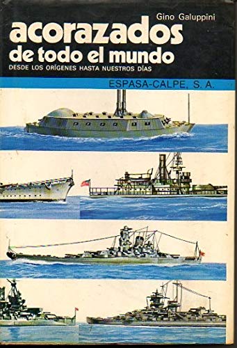 Stock image for Acorazados De Todo El Mundo: Desde Los Origenes Hasta Nuestros Dias/Armor-Plated Ships of the World : From Their Origins to the Present (Spanish Edition) for sale by Booksavers of MD