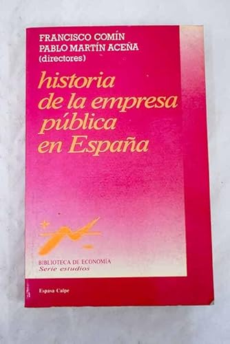 Beispielbild fr Historia de la empresa publica en Espaa zum Verkauf von Librera 7 Colores