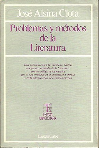 Problemas y meÌtodos de la literatura (Espasa universitaria. Literatura) (Spanish Edition) (9788423965229) by Alsina, JoseÌ