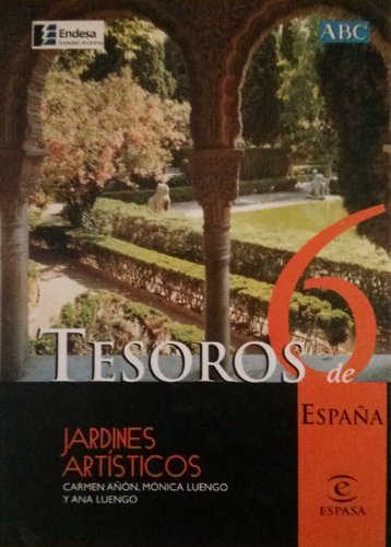Imagen de archivo de TESOROS DE ESPAA 6 JARDINES ARTISTICOS a la venta por LIBRERA COCHERAS-COLISEO