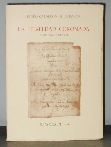 Stock image for La humildad coronada : auto sacramental : edicin facsimilar del ms. Res. 72 de la Biblioteca Naciona ;; [por] Pedro Caldern de la Barca ; introduccin y transcripcin por Manuel Snchez Mariana for sale by BIBLIOPE by Calvello Books