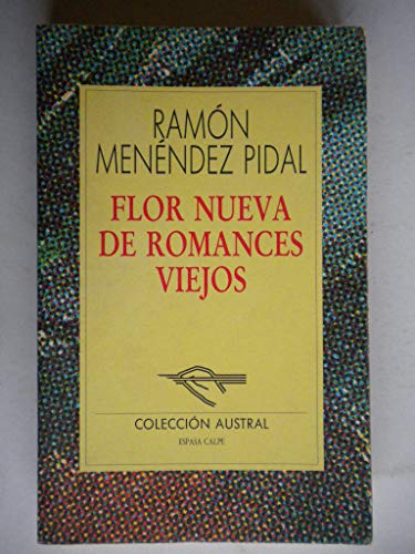 Beispielbild fr Flor Nueva de Romances Viejos, coleccion austral (Spanish Edition) zum Verkauf von Half Price Books Inc.