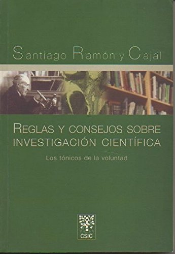 Stock image for Reglas y consejos sobre investigacion cientifica. los tonicos de la voluntad for sale by medimops