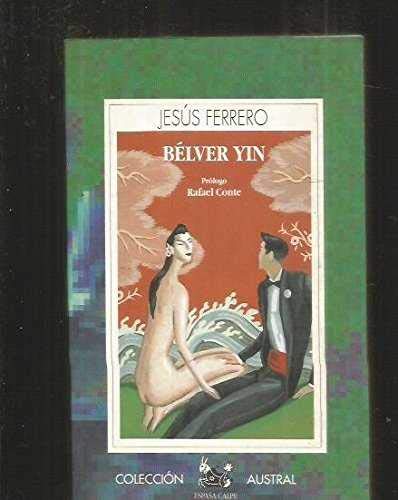 Imagen de archivo de Belver Yin (Literatura/contemporaneos) [Paperback] FERRERO, JESUS a la venta por LIVREAUTRESORSAS
