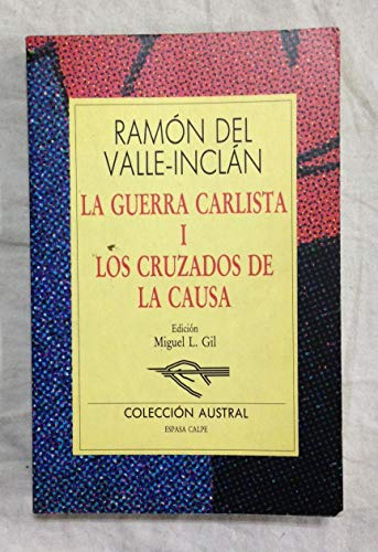 La Guerra Carlista, I: Los Cruzados De La Causa (9788423973286) by Ramon Del Valle-Inclan