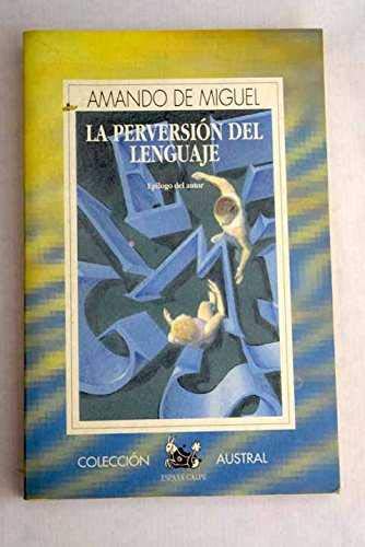 Stock image for Perversion del lenguaje, la. (Austral) Amando De Miguel for sale by VANLIBER