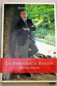 Imagen de archivo de La democracia herida Guerra, Alfonso. a la venta por VANLIBER