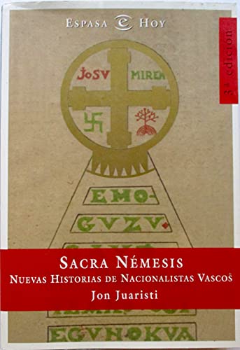 Beispielbild fr Sacra nmesis: Nuevas historias de nacionalistas vascos (Espasa hoy) zum Verkauf von medimops
