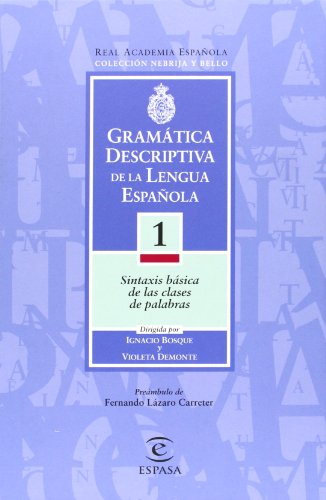 Gramatica descriptiva de la lengua espanola / Descriptive Grammar of Spanish Language (Nebrija y Bello / Nebrija and Bello) (Spanish Edition) - Bosque, Ignacio; Demonte, Violeta