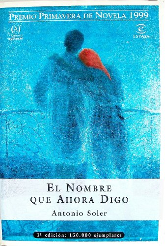 9788423979561: NOMBRE QUE AHORA DIGO-RUSTICA (SIN COLECCION)