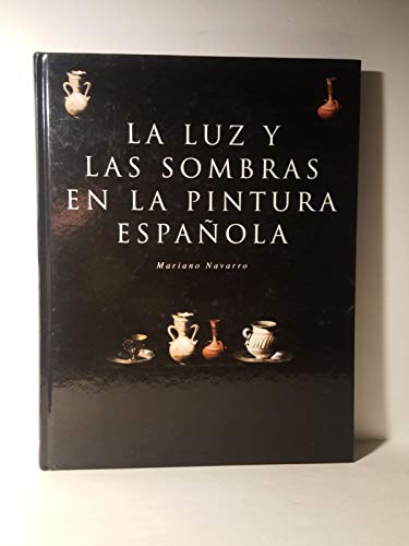 Stock image for La Luz y las Sombras en la Pintura Espaola for sale by Hamelyn