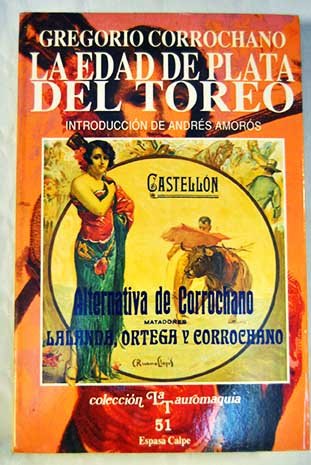 Stock image for La edad de plata del toreo: Obra completa III (Coleccio?n La tauromaquia) (Spanish Edition) for sale by Iridium_Books