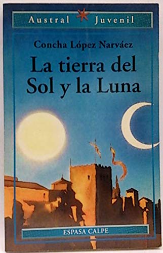 Beispielbild fr La tierra del sol y la Luna (Austral Juvenil) zum Verkauf von medimops