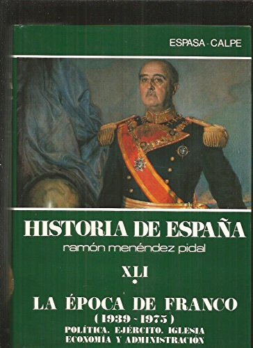 9788423989058: Politica, ejercito, iglesia, economia y administracion. (hespaa: laepoca de Franco, t.41 - vol.1)