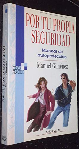 Imagen de archivo de POR TU PROPIA SEGURIDAD (MANUAL DE AUTOPROTECCIN) a la venta por Librovicios