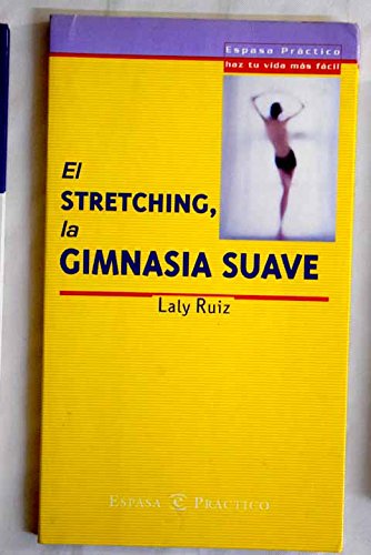 Beispielbild fr El Stretcching,gimnasia Suave. zum Verkauf von Hamelyn