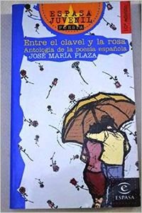 Beispielbild fr Entre el clavel y la rosa : antologa de la poesa espaola: Antologia De La Poesia Espanola (Espasa Juvenil) zum Verkauf von medimops