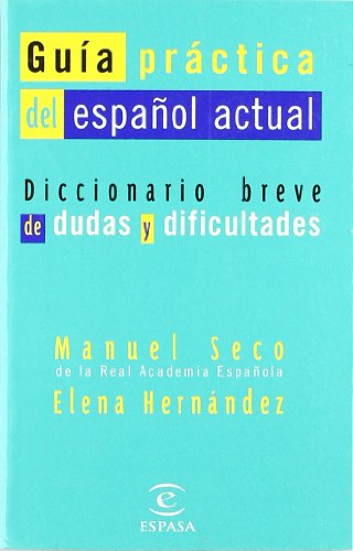 Imagen de archivo de Guia Practica del Espanol Actual / Diccionario breve de dudas y dificultades a la venta por Books Unplugged