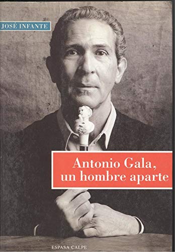 Antonio Gala, un hombre aparte