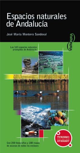 Imagen de archivo de Espacios naturales de Andaluca. 143 espacios protegidos. Con 250 fotografas y 108 mapas de accesos de todos los enclaves. a la venta por Librera y Editorial Renacimiento, S.A.