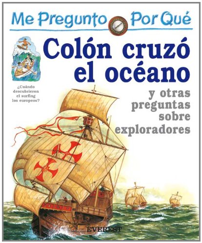 Beispielbild fr Me Pregunto por Qu: Coln Cruz el Ocano y Otras Preguntas sobre Exploradores zum Verkauf von Hamelyn