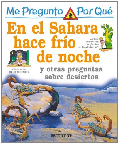 Imagen de archivo de Me Pregunto Por Que en el Sahara Hace Frio de Noche : Y Otras Preguntas Sobre Desiertos a la venta por Better World Books