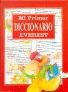 Stock image for Mi Primer Diccionario Everest (Spanish Edition) for sale by Hawking Books