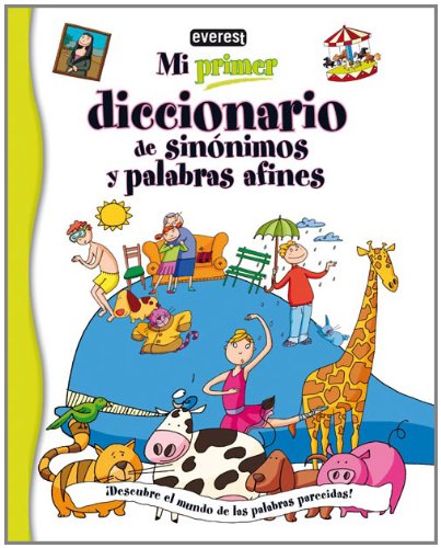 Imagen de archivo de Mi primer diccionario de sin?nimos y palabras afines: ?Descubre el mundo de las palabras parecidas! (Spanish Edition) a la venta por SecondSale