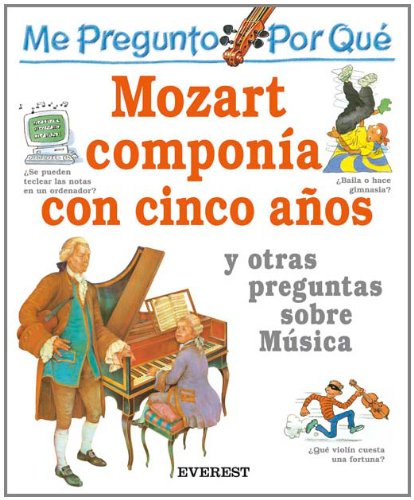 Stock image for Por Que Mozart Componia Con Cinco Anos? / I Wonder Why Flutes have Holes and Other Questions About Music for sale by Ammareal