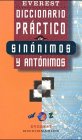 Beispielbild fr Everest Diccionario Practico De Sinonimos Y Antonimos/Everest Practical Dictionary of Synonyms and Antonyms zum Verkauf von Reuseabook